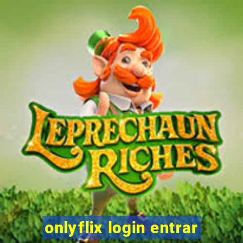 onlyflix login entrar